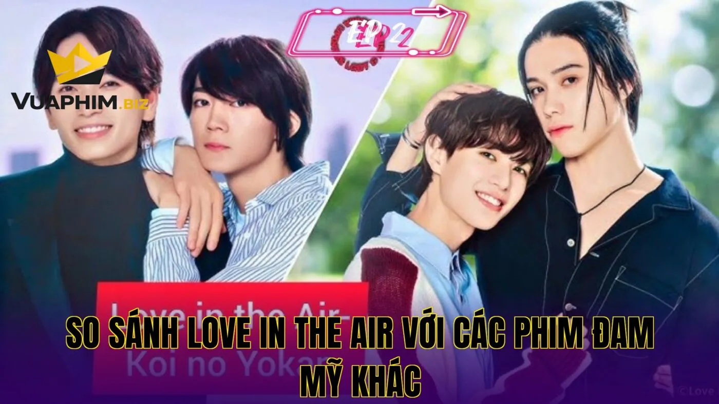 So Sánh Love In The Air Với Các Phim Đam Mỹ Khác