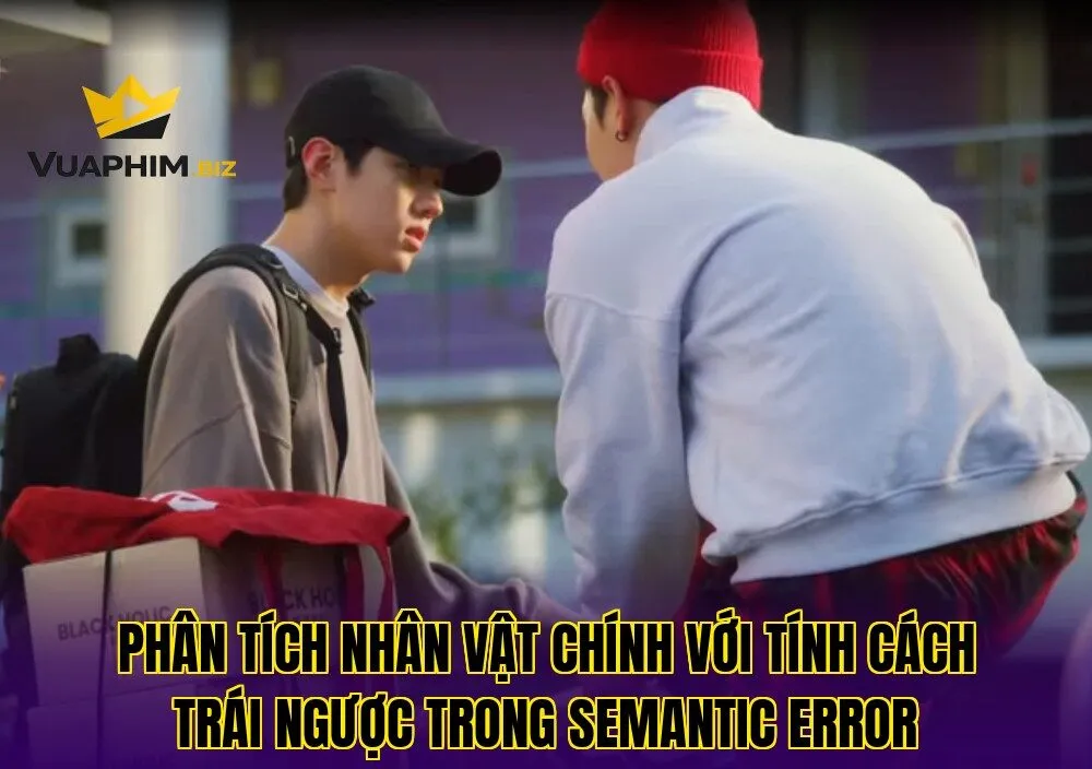 Phân Tích Nhân Vật Chính Với Tính Cách Trái Ngược Trong Semantic Error