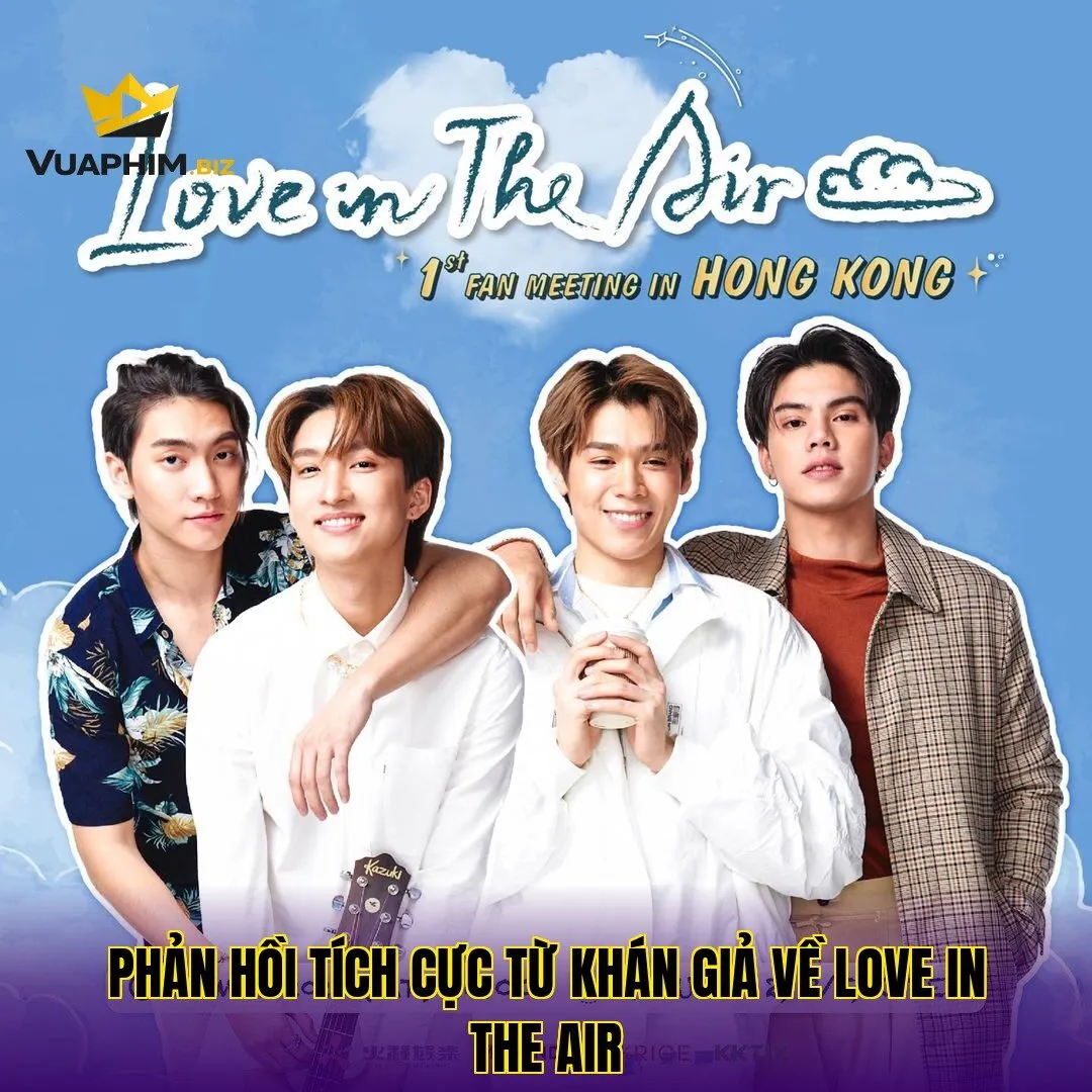 Phản Hồi Tích Cực Từ Khán Giả Về Love In The Air