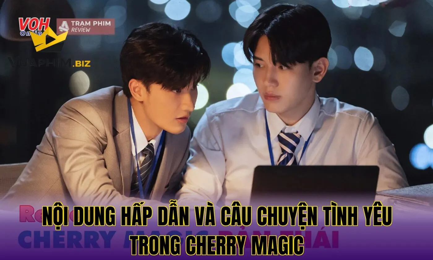 Nội dung hấp dẫn và câu chuyện tình yêu trong Cherry Magic