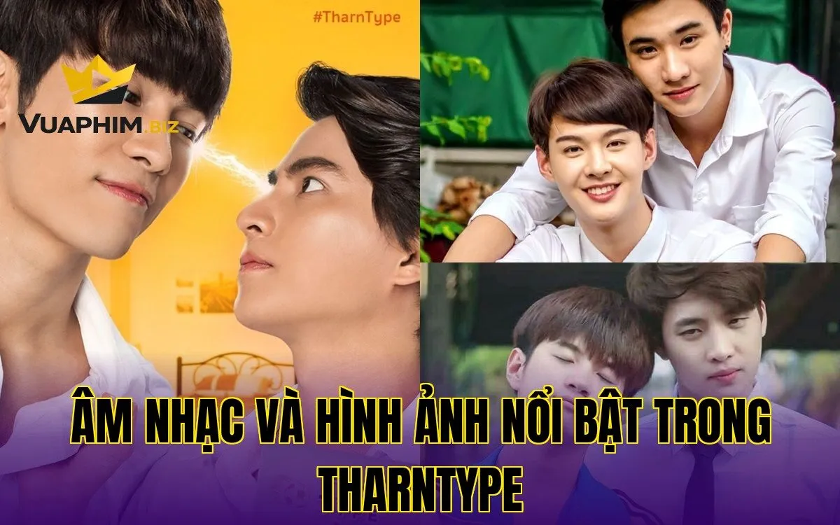 Âm nhạc và hình ảnh nổi bật trong TharnType