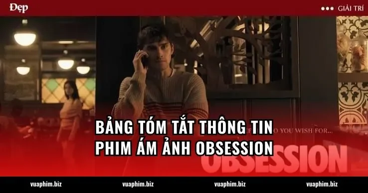 Bảng tóm tắt thông tin phim Ám ảnh Obsession