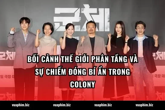 Bối cảnh thế giới phân tầng và sự chiếm đóng bí ẩn trong Colony