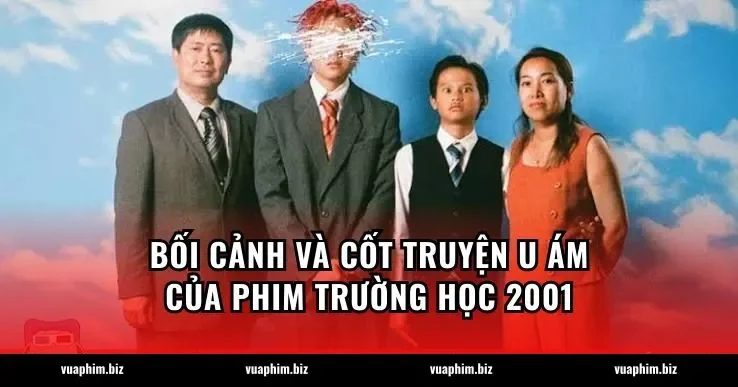Bối cảnh và cốt truyện u ám của phim Trường học 2001