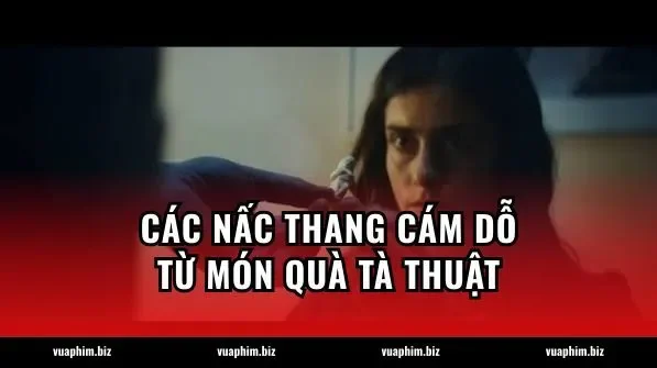 Các nấc thang cám dỗ từ món quà tà thuật
