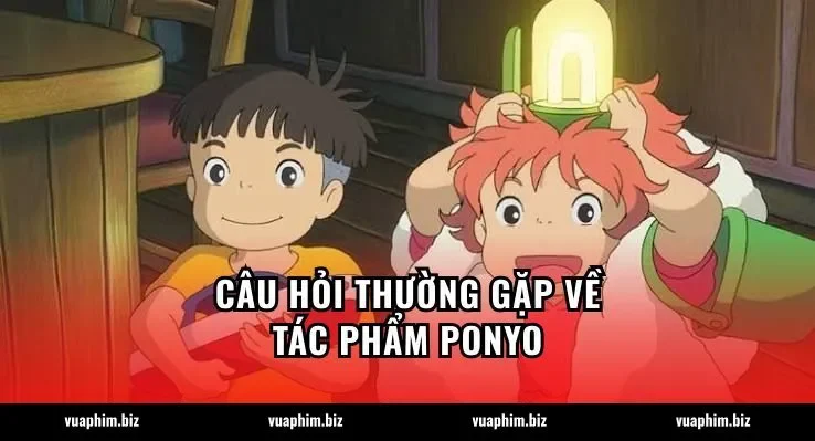 Câu hỏi thường gặp về tác phẩm Ponyo