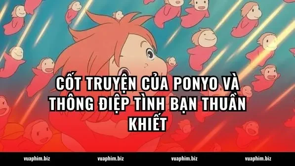 Cốt truyện của Ponyo và thông điệp tình bạn thuần khiết