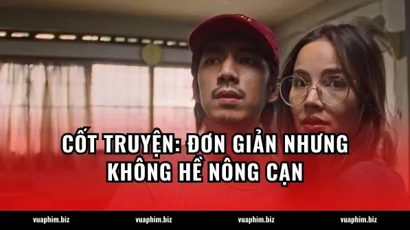 Cốt truyện: Đơn giản nhưng không hề nông cạn