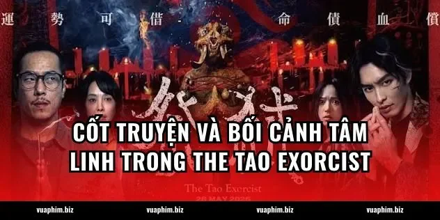 Cốt truyện và bối cảnh tâm linh trong The Tao Exorcist