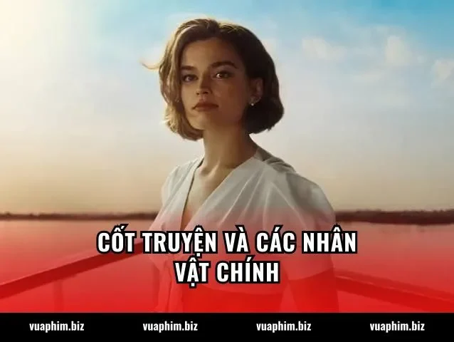 Cốt Truyện Và Các Nhân Vật Chính