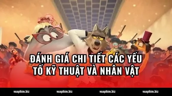 Đánh giá chi tiết các yếu tố kỹ thuật và nhân vật
