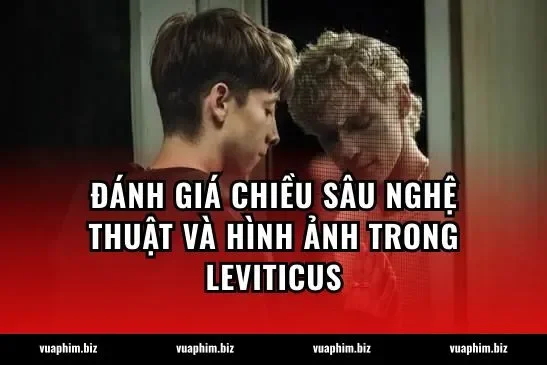 Đánh giá chiều sâu nghệ thuật và hình ảnh trong Leviticus