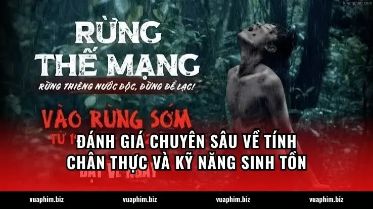 Đánh giá chuyên sâu về tính chân thực và kỹ năng sinh tồn