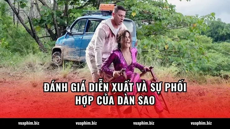 Đánh giá diễn xuất và sự phối hợp của dàn sao