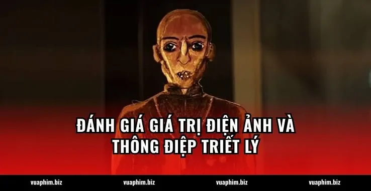 Đánh giá giá trị điện ảnh và thông điệp triết lý