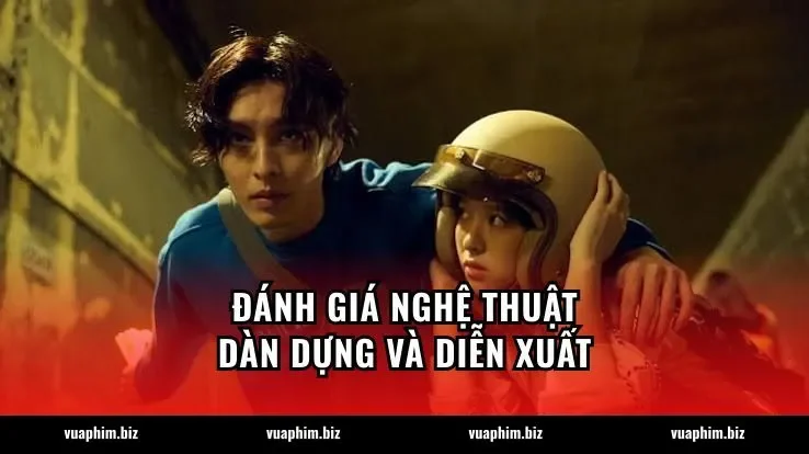Đánh giá nghệ thuật dàn dựng và diễn xuất