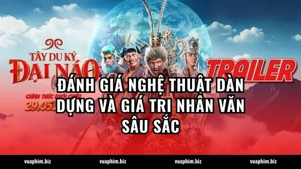 Đánh giá nghệ thuật dàn dựng và giá trị nhân văn sâu sắc