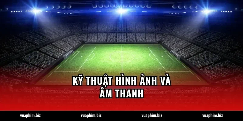 Kỹ thuật hình ảnh và âm thanh