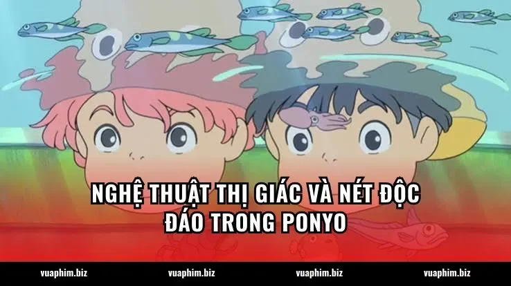 Nghệ thuật thị giác và nét độc đáo trong Ponyo