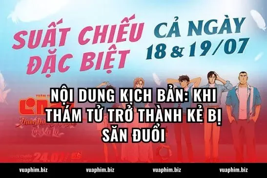 Nội dung kịch bản: Khi thám tử trở thành kẻ bị săn đuổi