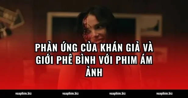 Phản ứng của khán giả và giới phê bình với phim Ám ảnh
