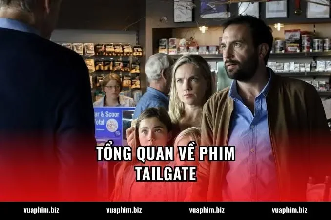 Tổng quan về phim Tailgate