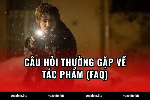 Câu hỏi thường gặp về tác phẩm (FAQ)